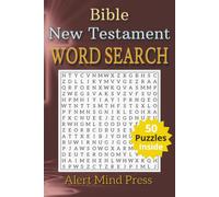Bible Word Search - New Testament: 50 Word Search Puzzles Inspired by the Stories, Teachings and People of the New Testament, Religion, Bible, ... times (Alert Mind Press Bible Word Search)