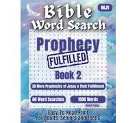 Bible Word Search - Prophecy Fulfilled, Book 2: 30 More Prophecies of Jesus & Their Fulfillment. 60 puzzles, 1500 words, Easy-to-Read Print for ... and Teens (Bible Prophecy Activity Books)
