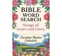 Bible Word Search Puzzle Book Large Print: Christian Word Search - Inspirational Classic Hymns Themed Puzzles for Adults, Seniors and Teens - Solutions Included