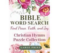 Bible Word Search Puzzle Book Large Print: Christian Word Search with Timeless Hymns - Relaxing Faith-Based Puzzles for Adults, Seniors, and Teens - Solutions Included