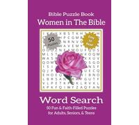 Bible Word Search Puzzle Book - Women in The Bible: 50 Faith-Filled Puzzles Celebrating Courage, Wisdom, and Grace Through the Inspiring Stories of ... Teens (Bible Word Search Puzzle Book Series)