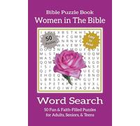 Bible Word Search Puzzle Book - Women in The Bible: 50 Faith-Filled Puzzles Celebrating Courage, Wisdom, and Grace Through the Inspiring Stories of ... Teens (Bible Word Search Puzzle Book Series)