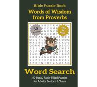 Bible Word Search Puzzle Book - Words of Wisdom from Proverbs: Scripture-Based Word Searches Featuring Verses and Teachings from the Book of Proverbs ... Time (Bible Word Search Puzzle Book Series)