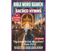 BIBLE WORD SEARCH: SACRED HYMNS: 50+ Easy-to-Read Puzzles on God’s Hymns for Everyday Life, Faith & Reflection | 6×9 Inches, 110 Pages | Devotional ... Find Gift for Holidays, Worship & Harmony.