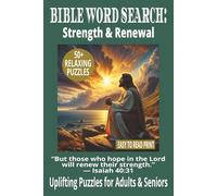 BIBLE WORD SEARCH: STRENGTH & RENEWAL: 50+ Easy-to-Read Puzzles on Courage, Healing & Spiritual Renewal | 6×9 Inches, 110 Pages | Devotional Word ... for Holidays, Quiet Time, Study & Reflection.