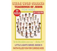 BIBLE WORD SEARCH: TEACHINGS OF JESUS FOR KIDS: Word Searches With Easy to Read Print About Parables, Love, Kindness and More | 6x9 Inches, 110 Pages ... & Faith Fun, and Spiritual Learning.