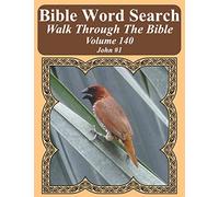 Bible Word Search Walk Through The Bible Volume 140: John #1 Extra Large Print (Bible Word Search Puzzles For Adults Jumbo Print Bird Lover's Edition)