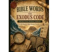 Bible Words: Exodus Code: 100 Playable Bible Mystery Puzzles with Exodus Word Searches, Logic Grids, Hidden Clues, and Detective Deduction Challenges