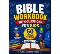 Bible Workbook with Questions for Kids: Easy Bible Learning with Story-Based Study Lessons, Comprehension Questions, Memory Verses, and Fun Activities to Help Children Understand the Bible