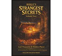 Bible's Strangest Secrets - Volume Two: Lost Treasures & Hidden Places