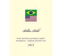 Biblia. Bible: Texto paralelo português-inglês. Portuguese - English parallel text: Volume 3