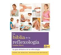Biblia De La Reflexologia: La guía definitiva de la reflexología
