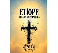 Biblia Etíope en Español Completa (201 Libros): Presenta Escrituras Apócrifas Raras, Enoc, Evangelios Gnósticos Y Textos Deuterocanónicos Perdidos