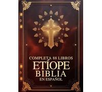 Biblia Etíope en Español Completa 88 Libros: Antiguo y Nuevo Testamento con Apócrifos Incluyendo Enoc y Otras Escrituras Perdidas de los Ortodoxos Tewahedo