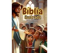 Bíblia ilustrada para crianças.: Velho e Novo Testamento - As principais histórias da Bíblia - São 18 histórias, 260 páginas.