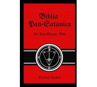 Biblia Pan-Satanica: The Pan-Satanic Bible (Godless Satanism)