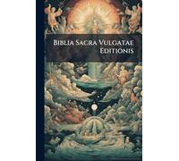 Biblia Sacra Vulgatae Editionis