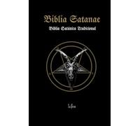 Biblia Satanae: Biblia Satánica Tradicional