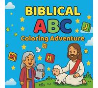 Biblical ABC Coloring Adventure: A Bible Coloring Journey from A to Z (Biblical ABCs)