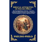 Biblical Antiquities of Pseudo-Philo: The Lost Narratives of the Old Testament - Ancient Jewish Legends, Hidden Apocryphal History, and the Untold Stories of the Bible (177)