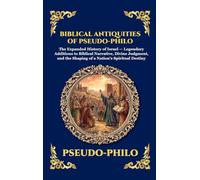 Biblical Antiquities of Pseudo-Philo: The Lost Narratives of the Old Testament - Ancient Jewish Legends, Hidden Apocryphal History, and the Untold ... Hardcover Edition For Easy Reading) (177)