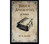 Biblical Apocalyptics: A Primer