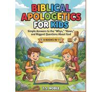 Biblical Apologetics for Kids: Simple Answers to the "Whys," "Hows," and Biggest Questions About God (8 Books in 1)