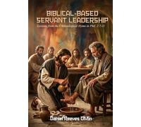 BIBLICAL-BASED SERVANT LEADERSHIP: Lessons from the Christological Hymn in Phil. 2:7-11