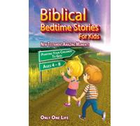 Biblical Bedtime Stories For Kids: New Testament Amazing Moments; Pointing Your Children To God, Ages 4 - 8.