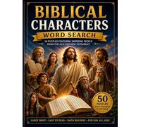 Biblical Characters Word Search: 50 Large Print Word Search Puzzles Featuring Inspiring Men and Women from the Old and New Testament (Christian Word Search Collection)