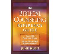Biblical Counseling Reference Guide, The: Over 580 Real-Life Topics * More than 11,000 Relevant Verses