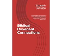 Biblical Covenant Connections: A collection of poems based on Scripture featuring the connections between the two covenants. | Poems to inspire the ... God's Word or hearing it taught. | 123 pages.
