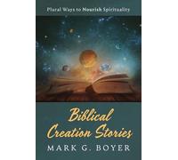 Biblical Creation Stories: Plural Ways to Nourish Spirituality