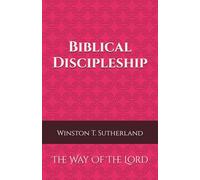 Biblical Discipleship: The Way Of The Lord