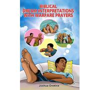 Biblical Dream Interpretations With Warfare Prayers