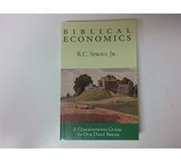 Biblical Economics: A Commonsense Guide to Our Daily Bread