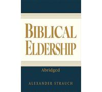 Biblical Eldership: Abridged
