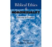 Biblical Ethics and Homosexuality: Listening to Scripture