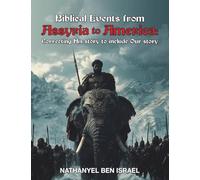 Biblical Events from Assyria to America: Correcting His-story to include Our story