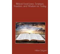 Biblical Food Laws: Scripture, Freedom, and Wisdom for Today