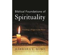 Biblical Foundations of Spirituality: Touching a Finger to the Flame