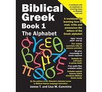 Biblical Greek Book 1: The Alphabet: A workbook for learning how to read, write and pronounce the letters of the Greek alphabet: Volume 1