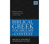 Biblical Greek Vocabulary in Context: Building Competency with Words Occurring 25 Times or More (Zondervan Language Basics Series)