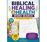 Biblical Healing and Health Word Search Puzzle Book: 100 Scripture-Based Word Finds on Healing, Wholeness and God's Restoration | Large Print 15x15 ... Included (Bible Word Search Collection)