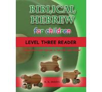 Biblical Hebrew for Children Level Three Reader: Teach your child Hebrew in fun and easy rhyme!: 3