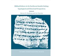Biblical Hebrew in Its Northwest Semitic Setting: Typological and Historical Perspectives: 1 (Publication of the Institute for Advanced Studies, the Hebre)