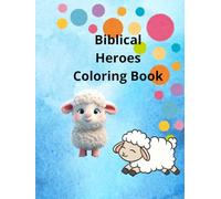 “Biblical Heroes Coloring Book: “Fun and Creative Coloring Pages of David, Daniel,And More - Ages 4-16”