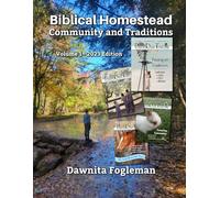 Biblical Homestead Community and Traditions: 2023 Volume: 1 (Prairie Dust Trail Magazine)