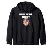 Biblical Idiot Donald Trump is a Biblical Idiot Zip Hoodie