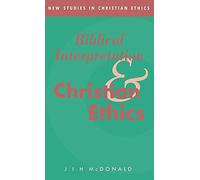Biblical Interpretation and Christian Ethics: 2 (New Studies in Christian Ethics, Series Number 2)